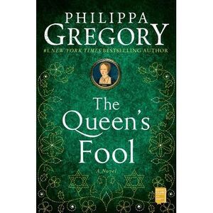 The Queen's Fool -- Philippa Gregory
